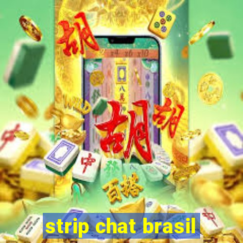 strip chat brasil